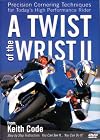 Twist of the Wrist II DVD: Precision Cornering Techniques for Today's High Performance Rider