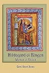 Hildegard of Bingen: Woman of Vision