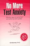 No more test anxiety : effective steps for taking tests and achieving better grades