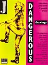 Dangerous Drawings: Interviews with Comix and Graphix Artists
