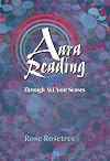 Aura Reading Through All Your Senses: Celestial Perception Made Practical