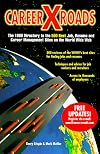 CareerXroads : The 1998 Directory to Jobs, Resumes and Career Management on the World Wide Web