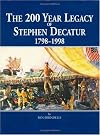 The 200 year legacy of Stephen Decatur, 1798-1998
