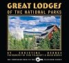 Great Lodges of the National Parks: The Companion Book to the PBS Television Series