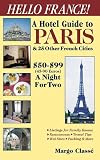 Hello France! A Hotel Guide to Paris & 25 Other French Cities, $50-$90 (45-90 Euros) a Night for Two (Hello! Budget Hotel Guides)
