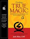 Finding True Magic: Transpersonal Hypnosis and Hypnotherapy/NLP