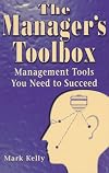 The Manager's Toolbox: Management Tools You Need to Succeed