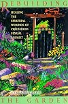 Rebuilding the Garden: Healing the Spiritual Wounds of Childhood Sexual Assault
