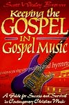Keeping the Gospel in Gospel Music