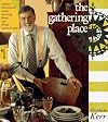 The Gathering Place: Informal International Menus That Bring Family and Friends Back to the Table