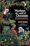 Monkeys Are Made Of Chocolate: Exotic And Unseen Costa Rica