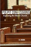 Pulpit Confessions: Exposing the Black Church