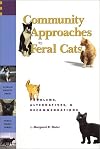 Community Approaches to Feral Cats: Problems, Alternatives, and Recommendations (Public Policy Series)
