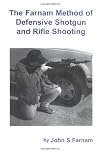The Farnam Method of Defensive Shotgun and Rifle Shooting