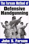 The Farnam Method of Defensive Handgunning