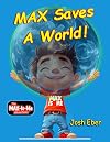 MAX Saves A World!