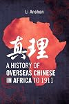 A History of Overseas Chinese in Africa to 1911