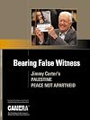 Bearing False Witness: Jimmy Carter's Palestine: Peace Not Apartheid (Camera Monograph Series)
