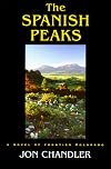 The Spanish Peaks: A Novel of Frontier Colorado