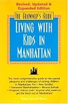The Grownup's Guide to Living with Kids in Manhattan, Second Edition
