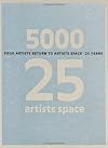 5000 Artists Return to Artists Space: 25 Years