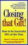 Closing That Gift!: How to Be Successful 99% of the Time