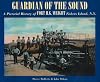 Guardian of the Sound: A Pictorial History of Fort H.G. Wright, Fishers Island, N.Y.