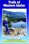 Trails of Western Idaho: Expanded and Updated Third Edition