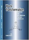 Work transformation : planning and implementing the new workplace