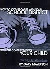 How to Compromise with Your School District Without Compromising Your Child: A Field Guide for Getting Effective Services for Children with Special Needs