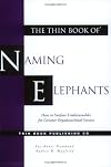 The Thin Book of Naming Elephants: How to Surface Undiscussables for Greater Organizational Success