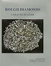 Rough Diamonds, A Practical Guide