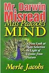 Mr. Darwin Misread Miss Peacock's Mind: A New Look at Mate Selection in Light of Lessons from Nature