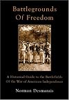 Battlegrounds of Freedom: A Historical Guide to the Battlefields of the War of American Independence