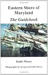 Eastern Shore of Maryland: The Guidebook
