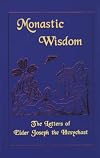 Monastic Wisdom: The Letters of Elder Joseph the Hesychast