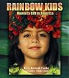 Rainbow Kids, Hawaii's Gift to America