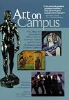 Art on campus : the College Art Association's official guide to American college and university art museums and exhibition galleries