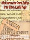 Polish Sources at the Central Archives for the History of the Jewish People