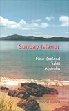 Sunday Islands : New Zealand, Tahiti, Australia