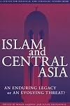 Islam and Central Asia (Center for Political and Strategic Studies Book)
