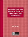 Acupuncture & Oriental Medicine State Laws & Regulations, 2005 Edition