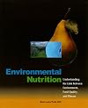Environmental Nutrition: Understanding the Link Between Environment, Food Quality and Disease