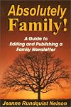 Absolutely Family! A Guide to Editing and Publishing a Family Newsletter