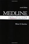 Medline: A Guide to Effective Searching in PubMed and Other Interfaces, Second Edition