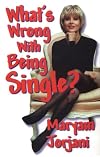 What's Wrong With Being Single?