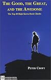 The Good, the Great, and the Awesome: The Top 40 High Sierra Rock Climbs (Eastern Sierra Climbing Guides Ser. 4)