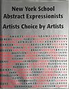 New York School Abstract Expressionists: Artists Choice by Artists: A Complete Documentation of the New York Painting and Sculpture Annuals; 1951-1957