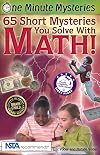 One Minute Mysteries: 65 Short Mysteries You Solve with Math!