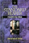 The Standard Bearer: A Festschrift for Greg L. Bahnsen